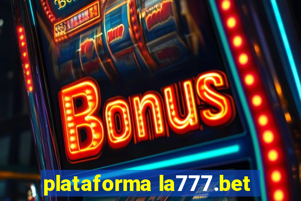 plataforma la777.bet