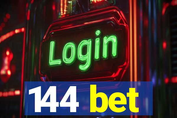 144 bet