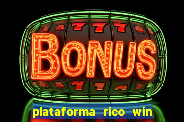 plataforma rico win paga mesmo