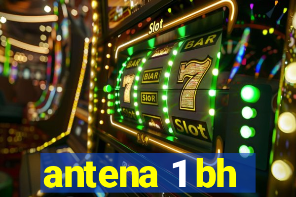 antena 1 bh