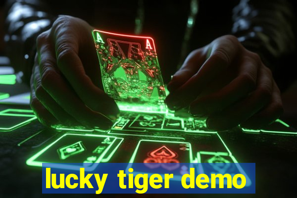 lucky tiger demo