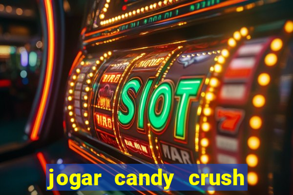 jogar candy crush saga no facebook