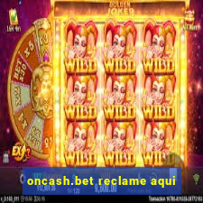 oncash.bet reclame aqui