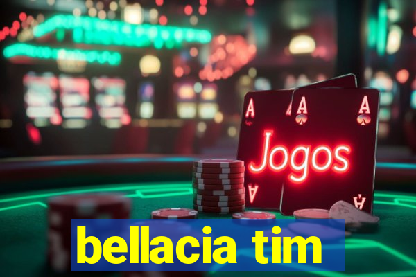 bellacia tim