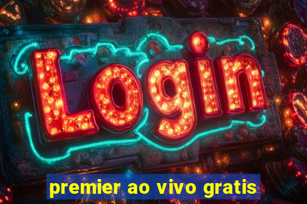 premier ao vivo gratis