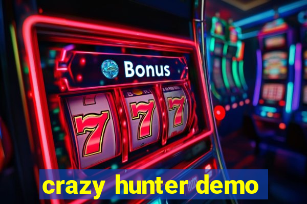 crazy hunter demo