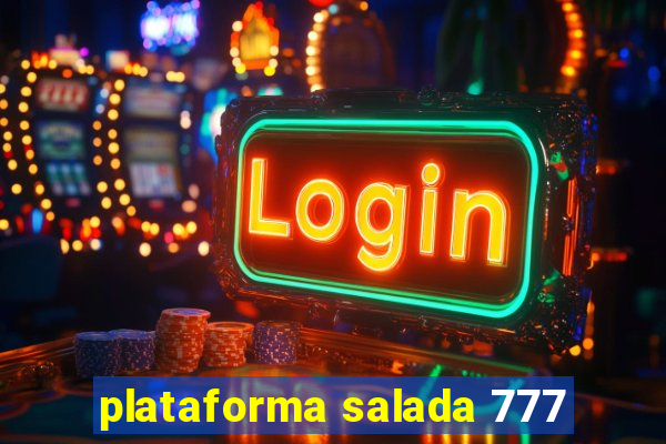 plataforma salada 777