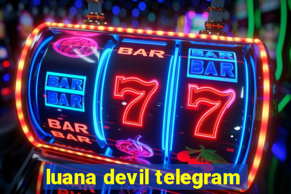 luana devil telegram