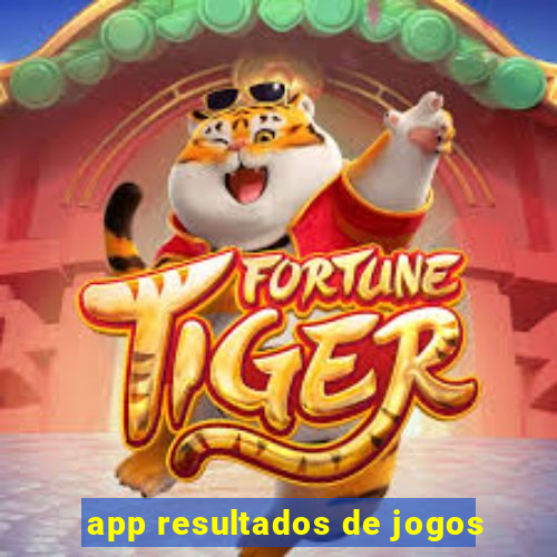 app resultados de jogos