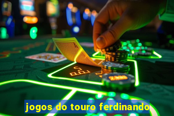 jogos do touro ferdinando