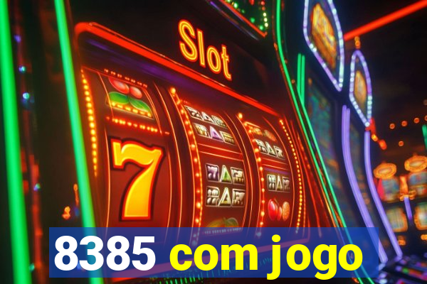 8385 com jogo