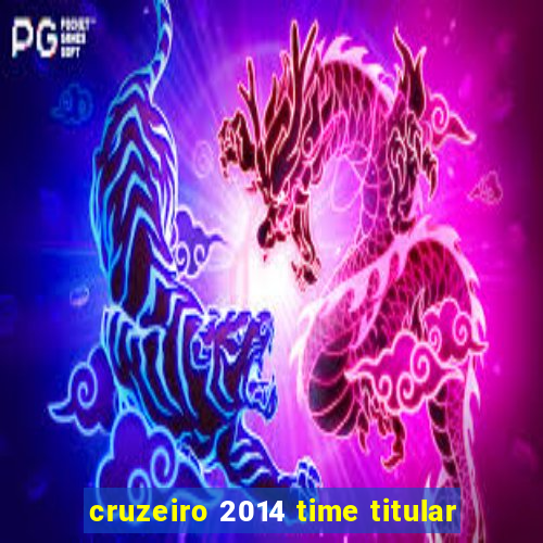 cruzeiro 2014 time titular