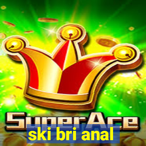 ski bri anal