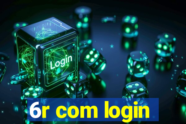 6r com login