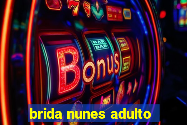 brida nunes adulto