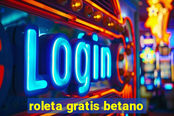 roleta gratis betano