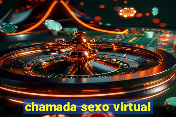 chamada sexo virtual