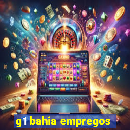 g1 bahia empregos