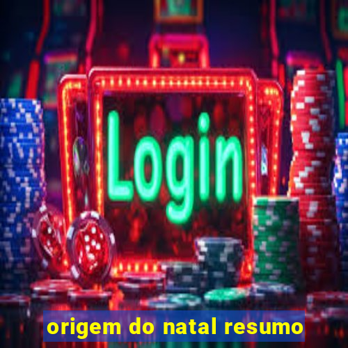 origem do natal resumo