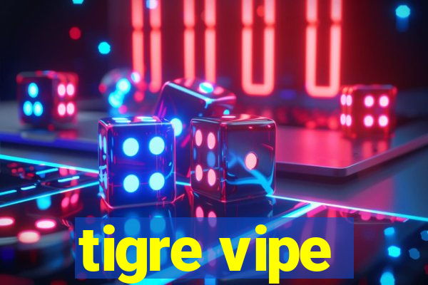 tigre vipe