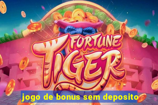 jogo de bonus sem deposito