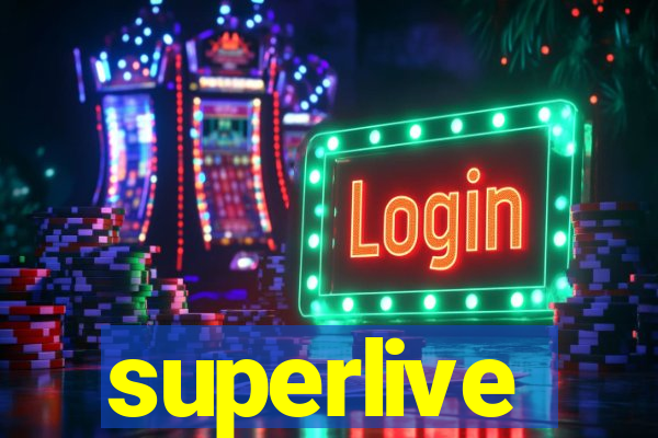 superlive