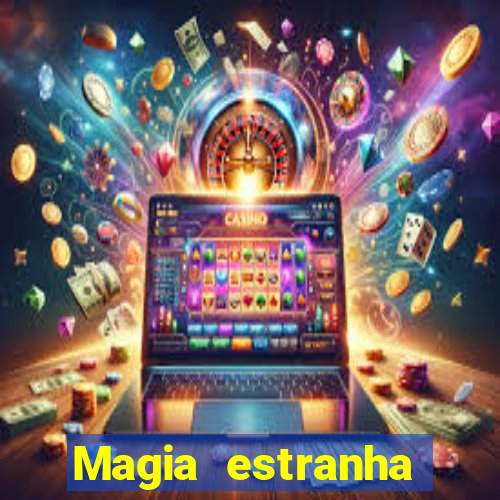 Magia estranha filme completo dublado