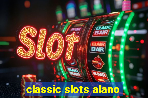 classic slots alano