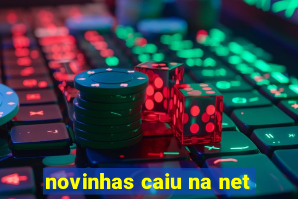 novinhas caiu na net