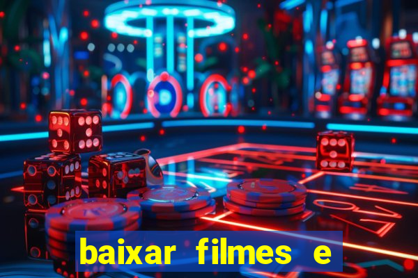 baixar filmes e series mp4