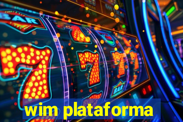 wim plataforma