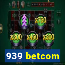 939 betcom