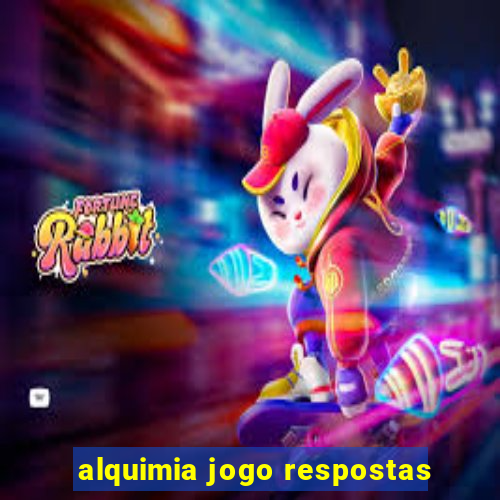 alquimia jogo respostas