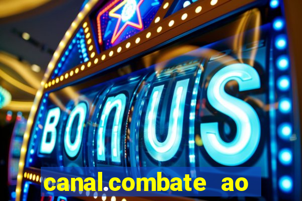 canal.combate ao vivo multicanais