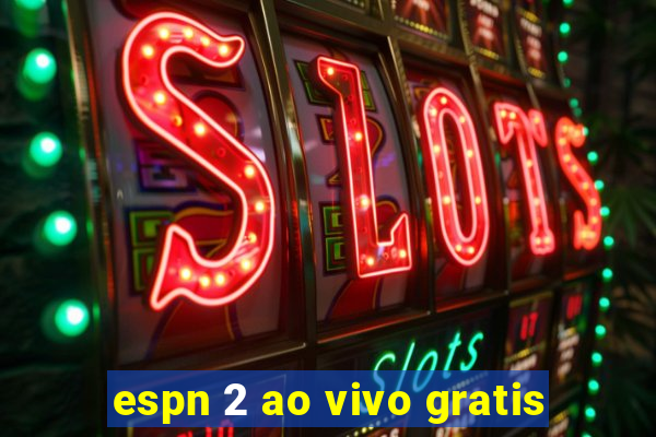 espn 2 ao vivo gratis