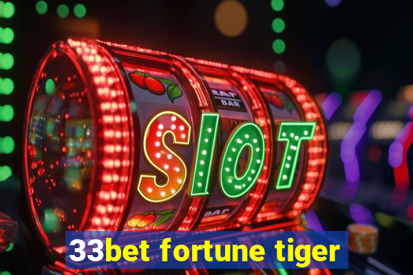 33bet fortune tiger