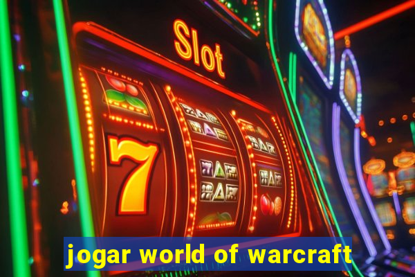 jogar world of warcraft