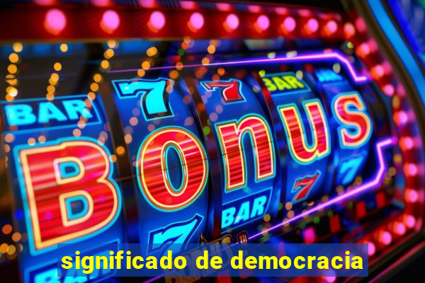 significado de democracia