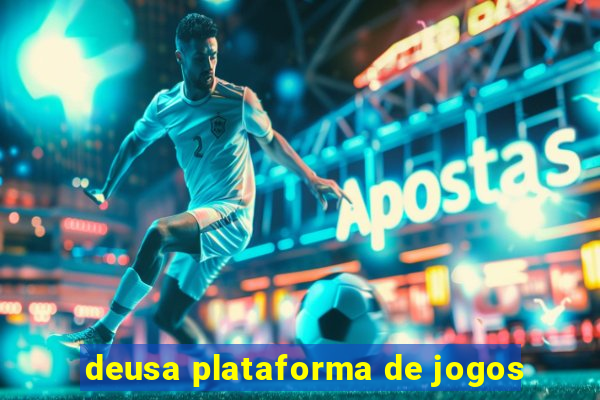 deusa plataforma de jogos