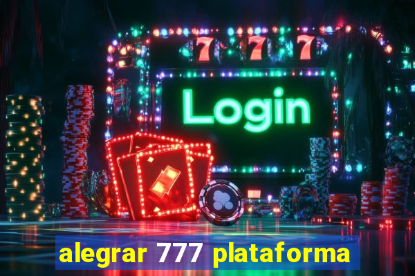 alegrar 777 plataforma