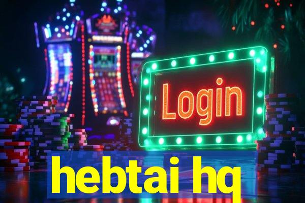 hebtai hq