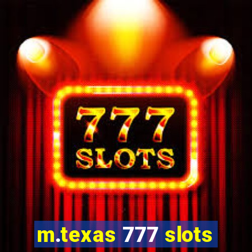 m.texas 777 slots