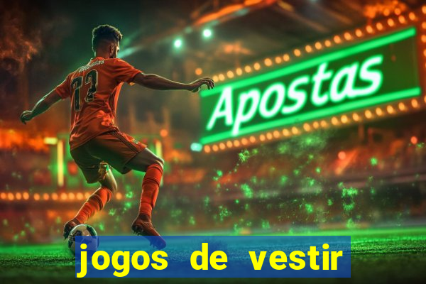 jogos de vestir click jogos