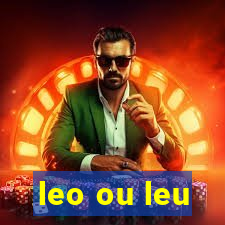 leo ou leu