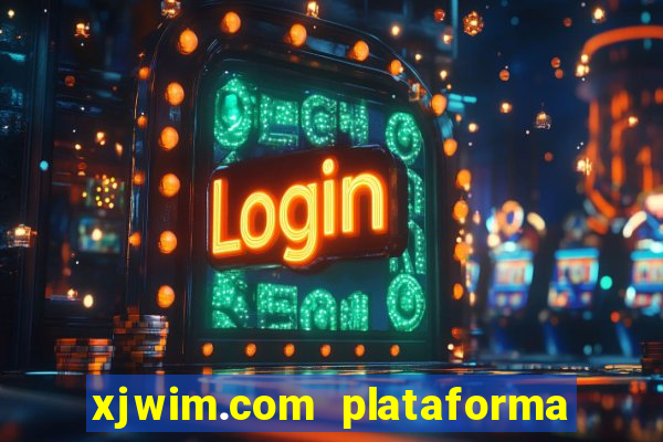 xjwim.com plataforma login entrar