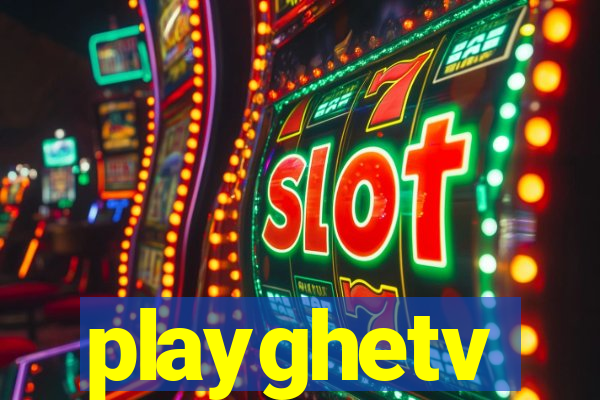 playghetv