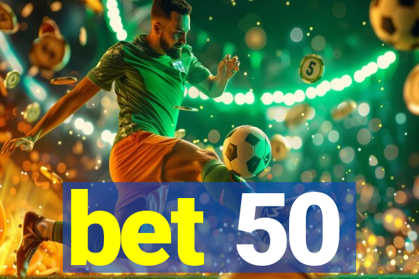 bet 50