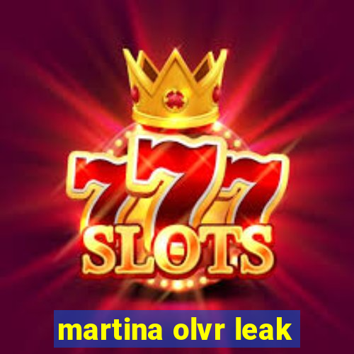 martina olvr leak