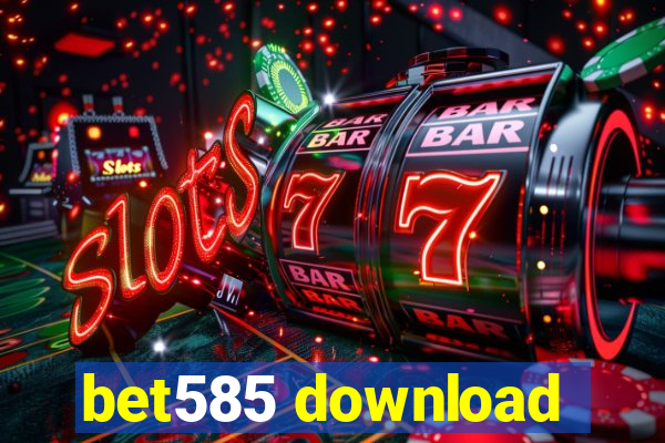 bet585 download