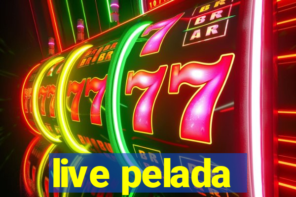 live pelada